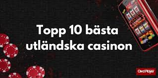 Utländska Casino En Djupgående Guide till Att Spela Utomlands Utländska Casino En Djupgående Guide till Att Spela Utomlands
